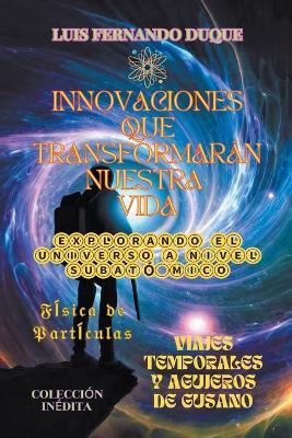Innovaciones que Transformarán Nuestra Vida - Luis Fernando Duque - cover