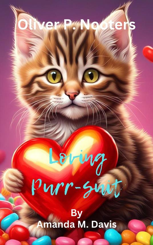 Oliver P. Nooters Loving Purr-Suit - Amanda M. Davis - ebook