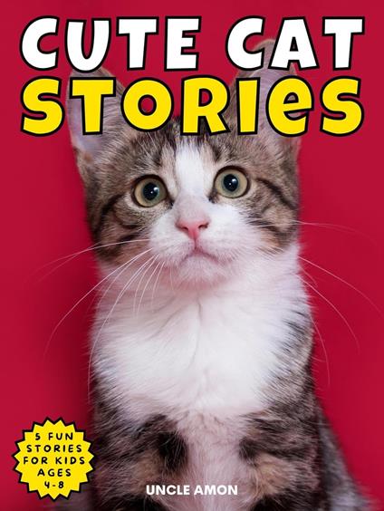 Cute Cat Stories - Uncle Amon - ebook