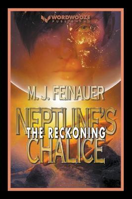 Neptune's Chalice: The Reckoning - M J Feinauer - cover