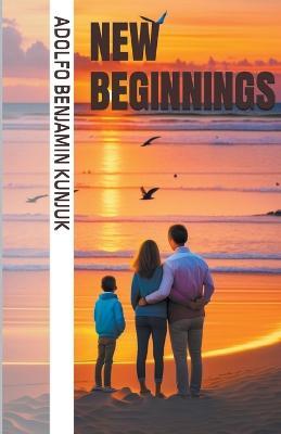 New Beginnings - Adolfo Benjamin Kunjuk - cover