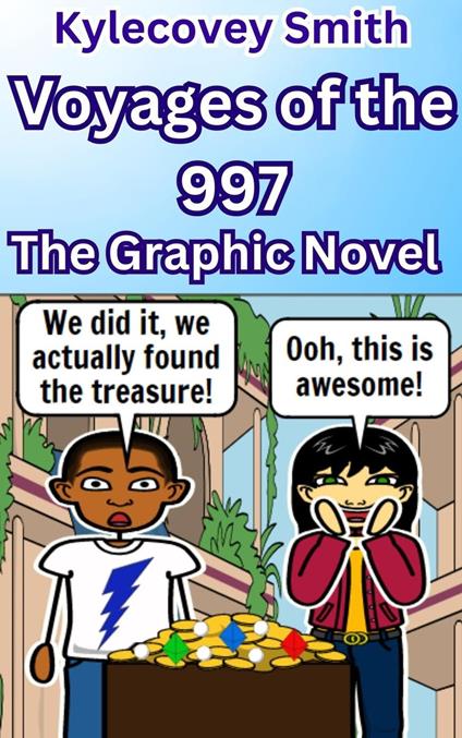 Voyages of the 997: The Graphic Novel - Kylecovey Smith - ebook