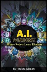 A.I. Academy: Where Robots Learn Kindness