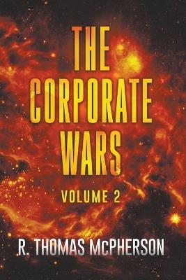 The Corporate Wars Vol 2 - R Thomas McPherson - cover