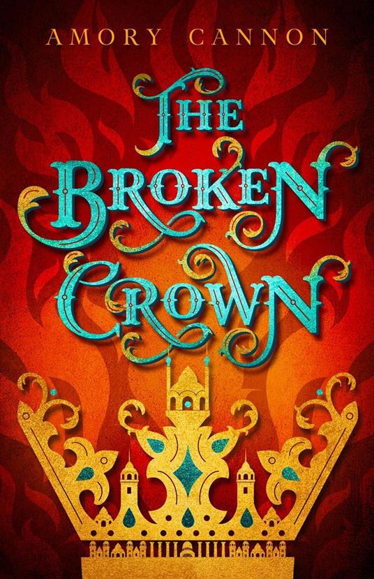 The Broken Crown - Amory Cannon - ebook