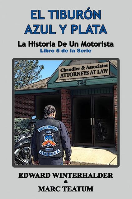 El Tiburón Azul Y Plata: La Historia De Un Motorista (Libro 5 de la Serie)