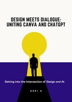 Design Meets Dialogue: Uniting Canva and ChatGPT