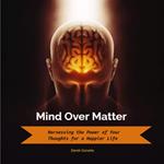 Mind Over Matter