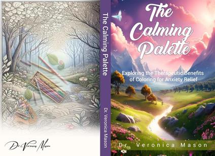 The Calming Palette:Exploring the Therapeutic Benefits of Coloring for Anxiety Relief