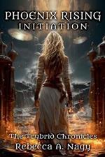 Phoenix Rising: Initiation