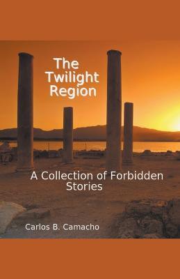 The Twilight Region - Carlos B Camacho - cover