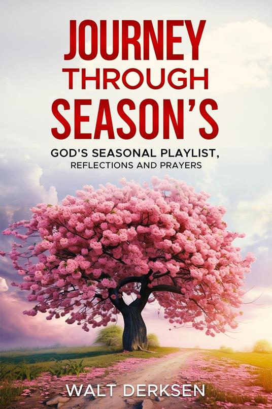 Journey Through Season's God's Seasonal Playlist, Reflections and Prayers