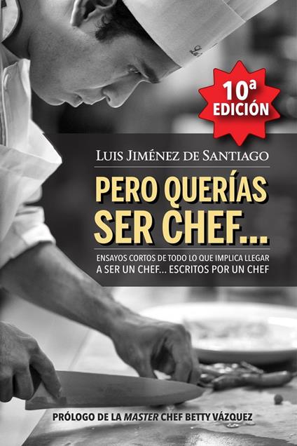 Pero querías ser chef...