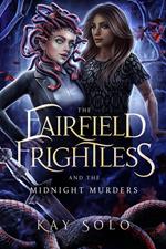 The Fairfield Frightless and the Midnight Murders