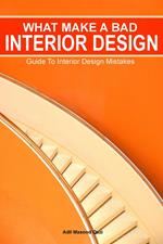 What Makes a Bad Interior Design: Guide To Interior Design Mistakes