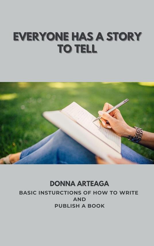 Everyone Has a Story to Tell - Donna Arteaga - ebook