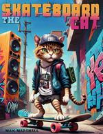 The Skateboard Cat