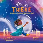 Always There: A Children's Book About Healing from Grief