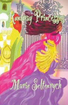 Runaway Princesses - Marie Seltenrych - cover