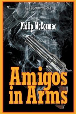 Amigos in Arms - Philip McCormac - cover