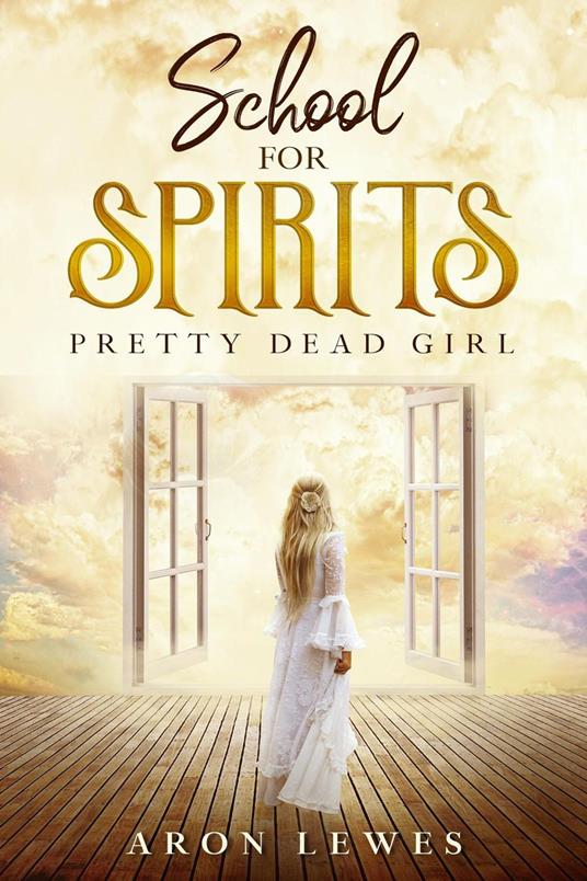 School for Spirits: Pretty Dead Girl - Aron Lewes - ebook