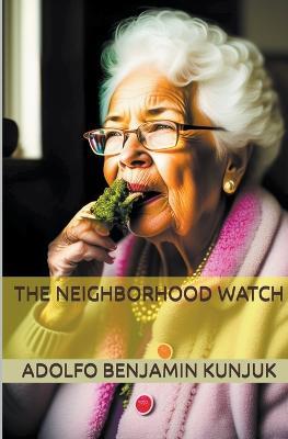 The Neighborhood Watch - Adolfo Benjamin Kunjuk - cover