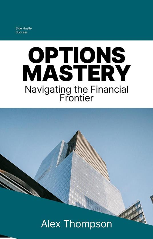 Options Mastery: Navigating the Financial Frontier