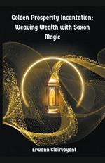 Golden Prosperity Incantation: Weaving Wealth with Saxon Magic