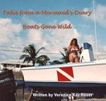 Tales from a Mermaid's Diary - Boats Gone Wild