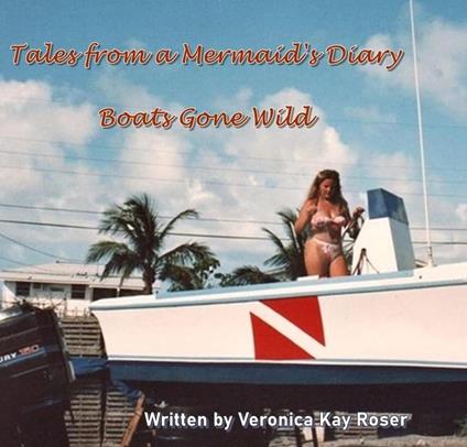 Tales from a Mermaid's Diary - Boats Gone Wild