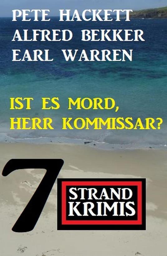 Ist es Mord, Herr Kommissar? 7 Strand Krimis