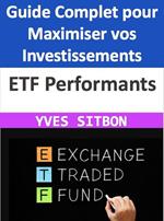 ETF Performants : Guide Complet pour Maximiser vos Investissements