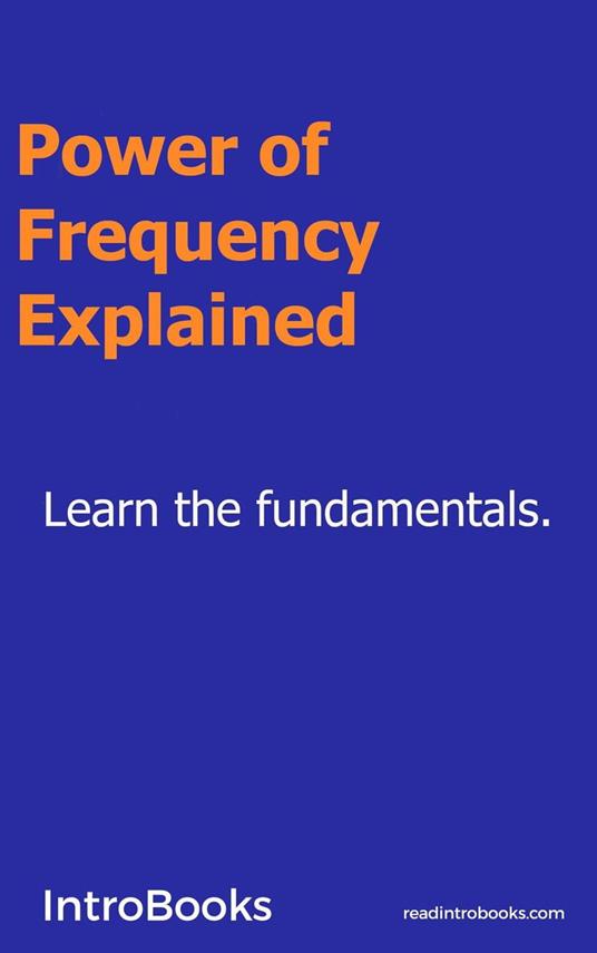 Power of Frequency Explained