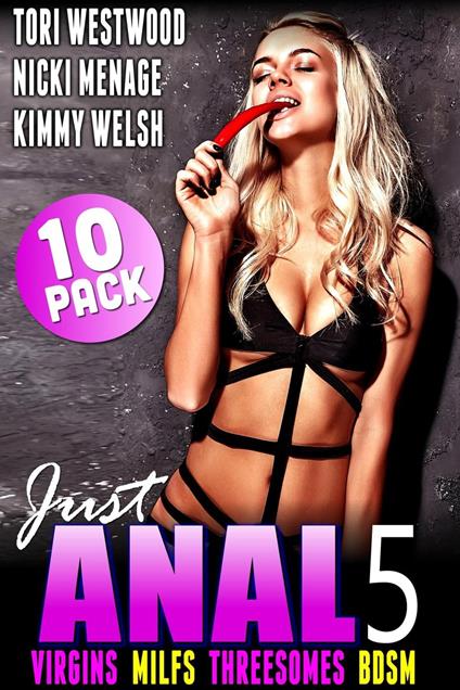 Just Anal 5 : Virgins MILFs Threesomes BDSM 10-Pack