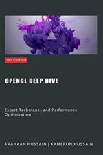 OpenGL Deep Dive: Expert Techniques and Performance Optimization