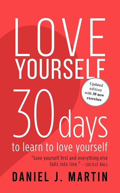 Love Yourself: 30 Days to Learn to Love Yourself