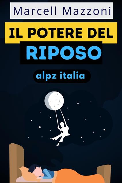 Il Potere Del Riposo - Alpz Italia,Marcell Mazzoni - ebook