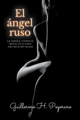 El Angel Ruso - Guillermo H Pegoraro - cover