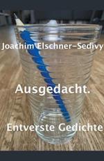 Ausgedacht. Entverste Gedichte