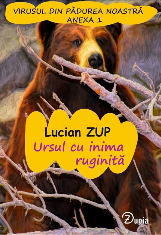 Ursul cu inima ruginita - Lucian Zup - ebook