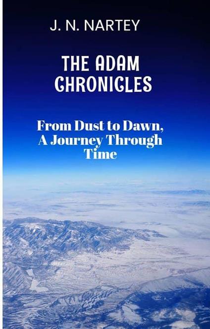 From Dust to Dawn, A Journey Through Time