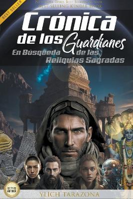 Cronicas de los Guardianes: En Busqueda de las Reliquias Sagradas - Ylich Tarazona - cover