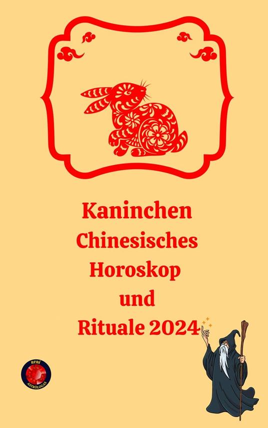 Kaninchen Chinesisches Horoskop und Rituale 2024