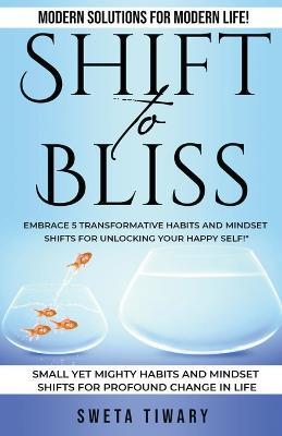 Shift to Bliss - Sweta Tiwary - cover