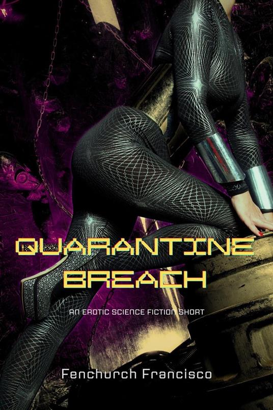 Quarantine Breach: An Erotic Science Fiction Short