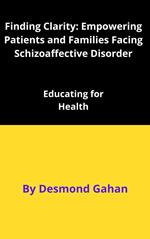 Finding Clarity: Empowering Patients and Families Facing Schizoaffective Disorder