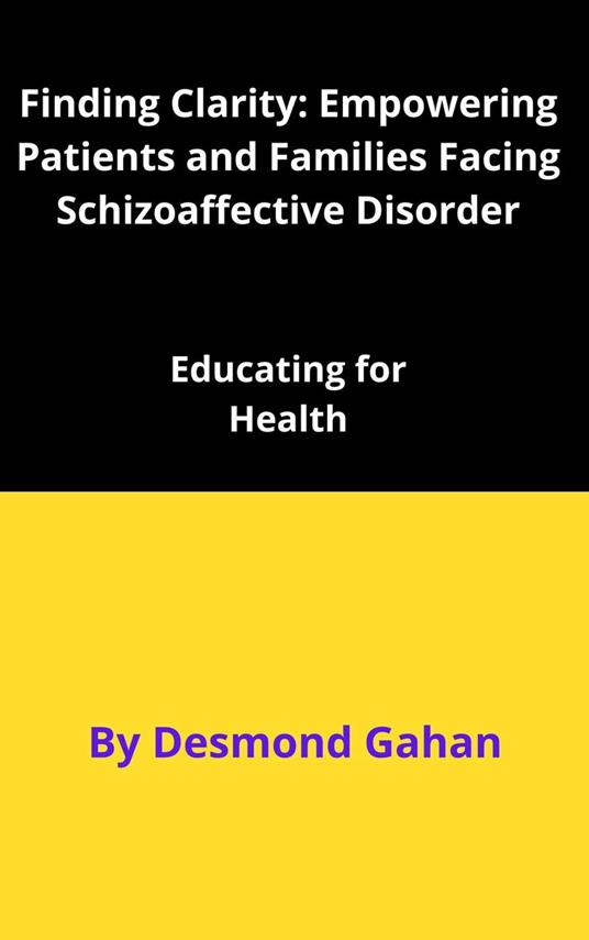 Finding Clarity: Empowering Patients and Families Facing Schizoaffective Disorder
