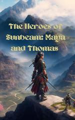 The Heroes of Sunbeam: Maya and Thomas