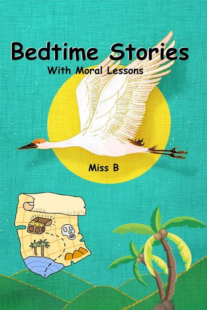 Bedtime Stories with Moral Lessons - Miss B - ebook