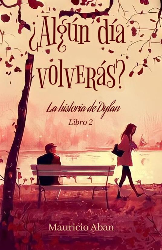 ¿Algún día volverás? - Mauricio Aban - ebook